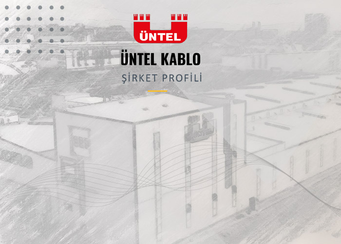 Üntel Kablo Şirket Profili - 2024